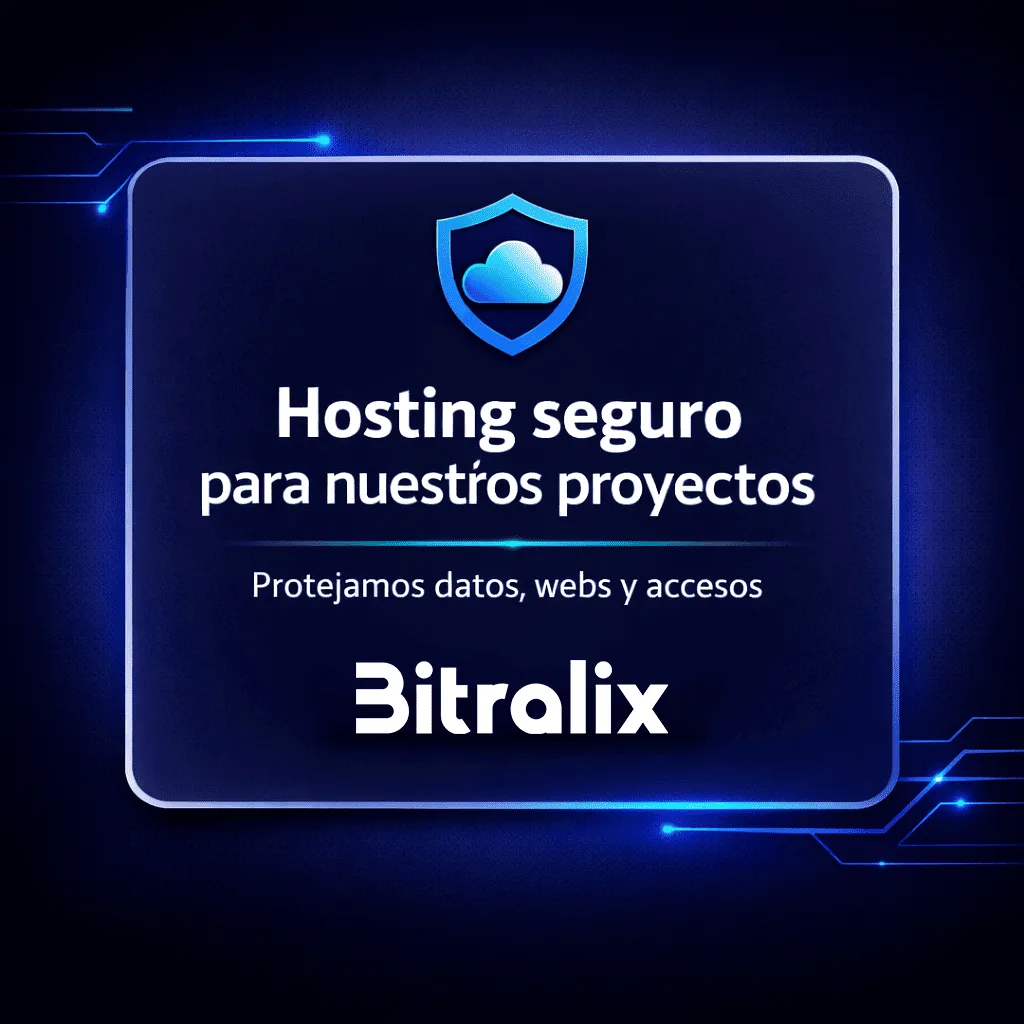 Hosting seguro Bitralix para proteger nuestros proyectos y evitar filtraciones